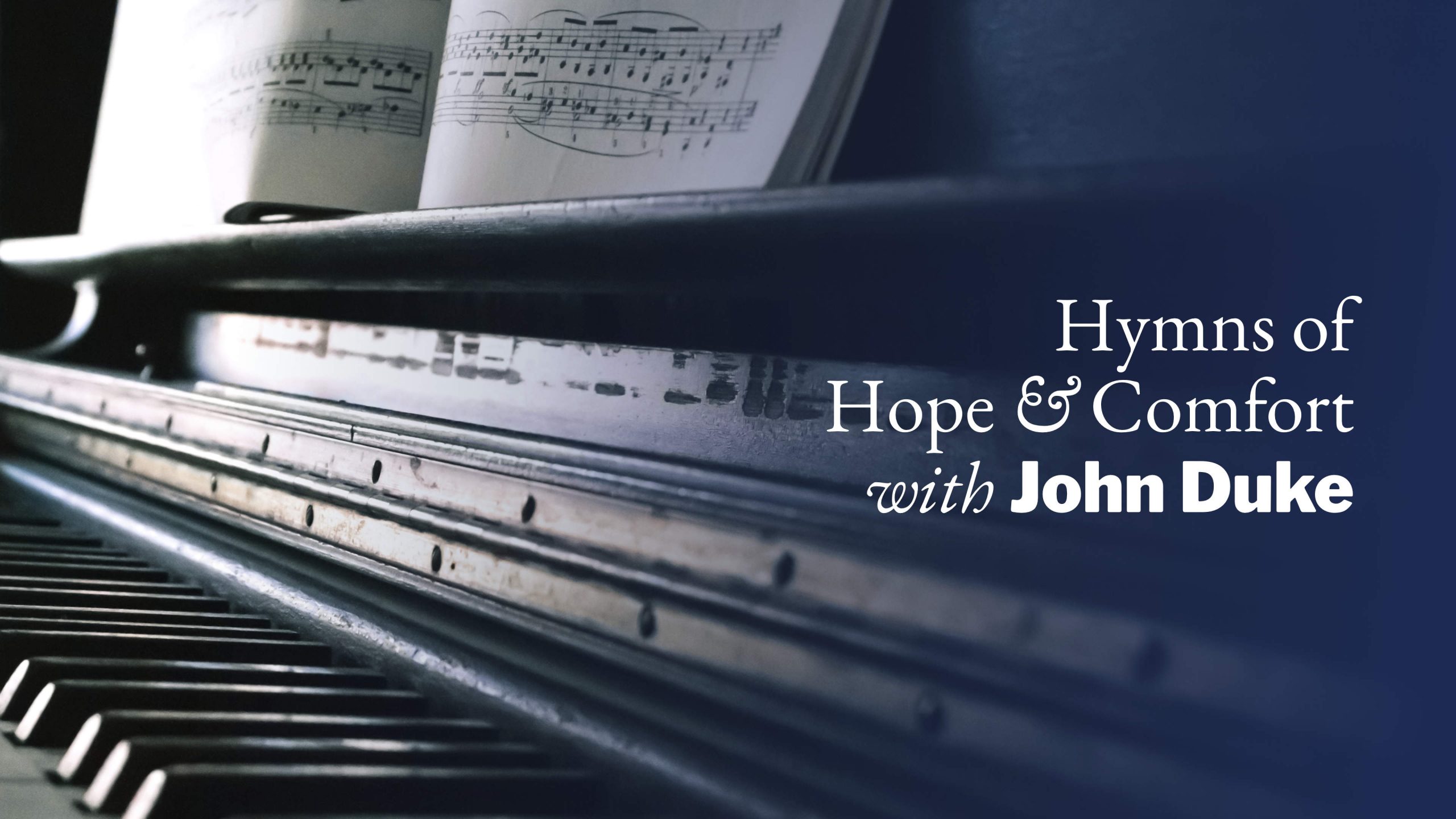 Hymns of Home and Comfort with John Duke